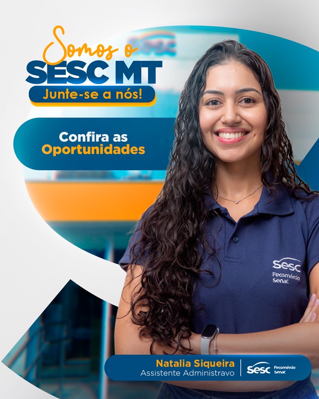 Sesc-MT tem vagas de emprego para Cuiabá e Alta Floresta