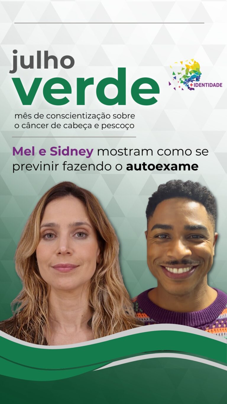 Julho Verde: campanha incentiva autoexame para conscientizar sobre o câncer de cabeça e pescoço
